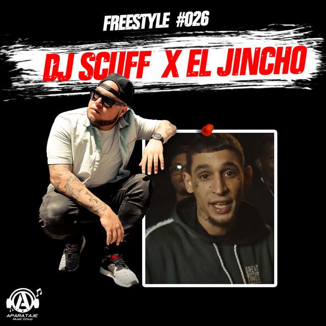 Freestyle 026 DJ Scuff Letra El Jincho Musica