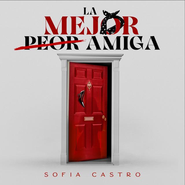 La Mejor Peor Amiga Letra Sofia Castro Musica