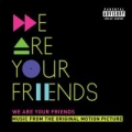 Portada de We Are Your Friends (Original Motion Picture Soundtrack)