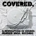 Portada de Covered, A Revolution In Sound: Warner Bros. Records