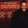 Portada de So Amazing: An All-Star Tribute to Luther Vandross
