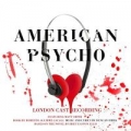 Portada de American Psycho (Original London Cast Recording)