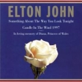 Portada de  Something About The Way You Look Tonight / Candle In The Wind 1997