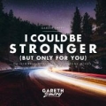 Portada de I Could Be Stronger (But Only For You)