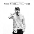Portada de These Things Also Happened