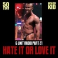 Portada de Hate It or Love It (G-Unit Radio Part 21)