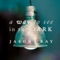 Portada de A Way to See In the Dark