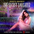 Portada de The Secret Daughter Season Two: Songs from the Original 7 Series