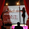 Portada de K. Michelle: The Rebellious Soul Musical Soundtrack