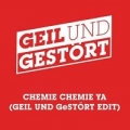 Portada de Chemie Chemie Ya (Geil und Gestört Edit)