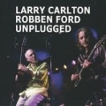 Portada de Larry Carlton & Robben Ford Unplugged