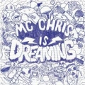 Portada de MC Chris Is Dreaming