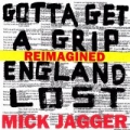 Portada de Gotta Get a Grip / England Lost (Reimagined) EP