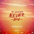 Portada de My Friends Never Die (Remixes)