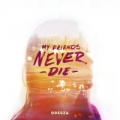 Portada de My Friends Never Die