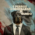 Portada de Los Perros Gobernaran El Mundo