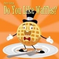 Disco de la canción Do you like waffles?