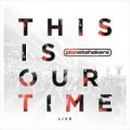 Portada de This Is Our Time (Live)