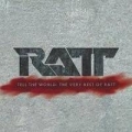 Portada de Tell The World: The Very Best Of Ratt