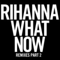 Portada de What Now (Remixes Part 2)