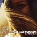 Portada de Where Have You Been? (Remixes)