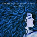 Portada de What the Sea Wants, the Sea Will Have