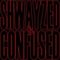 Portada de Shwayzed And Confused