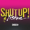 Portada de Shut Up! and Listen