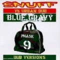 Portada de Snuff Vs. Urban Dub: Blue Gravy: Phase 9: Dub Versions