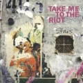 Portada de Take Me To The Riot - Single