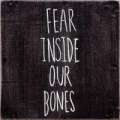 Portada de Fear Inside Our Bones