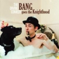 Portada de Bang Goes The Knighthood