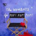 Portada de The Wombats Go Pop! Pop! Pop!