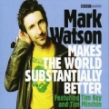 Portada de Mark Watson Makes the World Substantially Better