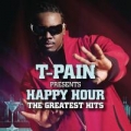Portada de T-Pain Presents Happy Hour: The Greatest Hits