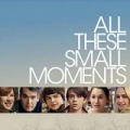 Portada de All These Small Moments (Original Motion Picture Soundtrack)