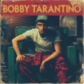 Portada de Bobby Tarantino