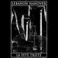 Portada de Lebanon Hanover / La Fete Triste