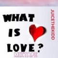 Portada de What Is Love? (Mixtape)