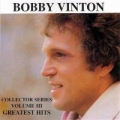 Portada de Bobby Vinton Collector Series, Volume III: Greatest Hits