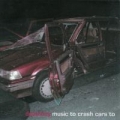 Portada de Music to Crash Cars to