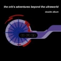 Portada de The Orb's Adventures Beyond the Ultraworld