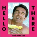 Portada de Hello There (The Remixes)