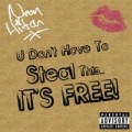 Portada de U Don't Have To Steal This...It's Free!