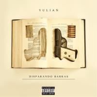 Escupiendo Fuego Disparando Barras The Mixtape de Yulian