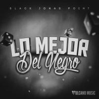 'Lo Que Quieras' de Black Jonas Point. Disco: Lo Mejor Del Negro Lo Que Quieras - Black Jonas Point