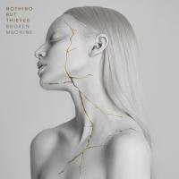 BROKEN MACHINE, letra y canción de Nothing But Thieves. Disco: Broken Machine BROKEN MACHINE letra NOTHING BUT THIEVES