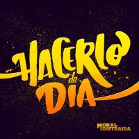 Hacerlo de día Hacerlo de Día de Moral Distraida