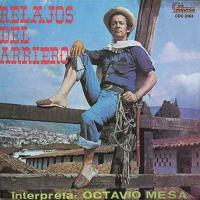 Canción 'La verraquera' del disco 'Los Relajos del Arriero' interpretada por Octavio Mesa Canción 'La verraquera' del disco 'Los Relajos del Arriero' interpretada por Octavio Mesa