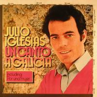 Canción 'Un canto a Galicia' del disco 'Un canto a Galicia' interpretada por Julio Iglesias Canción 'Un canto a Galicia' del disco 'Un canto a Galicia' interpretada por Julio Iglesias